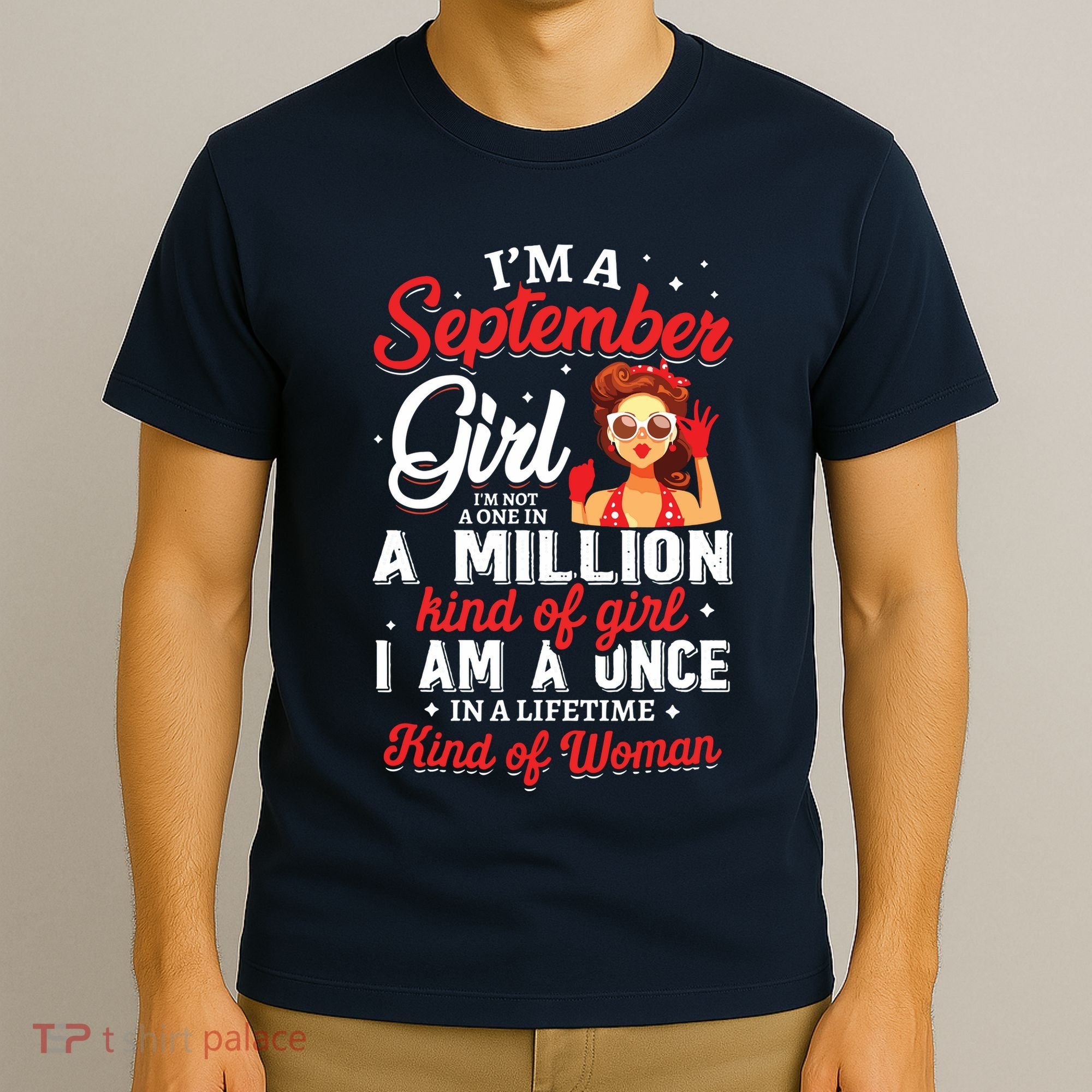 Im A September Girl Birthday Gifts T-Shirt