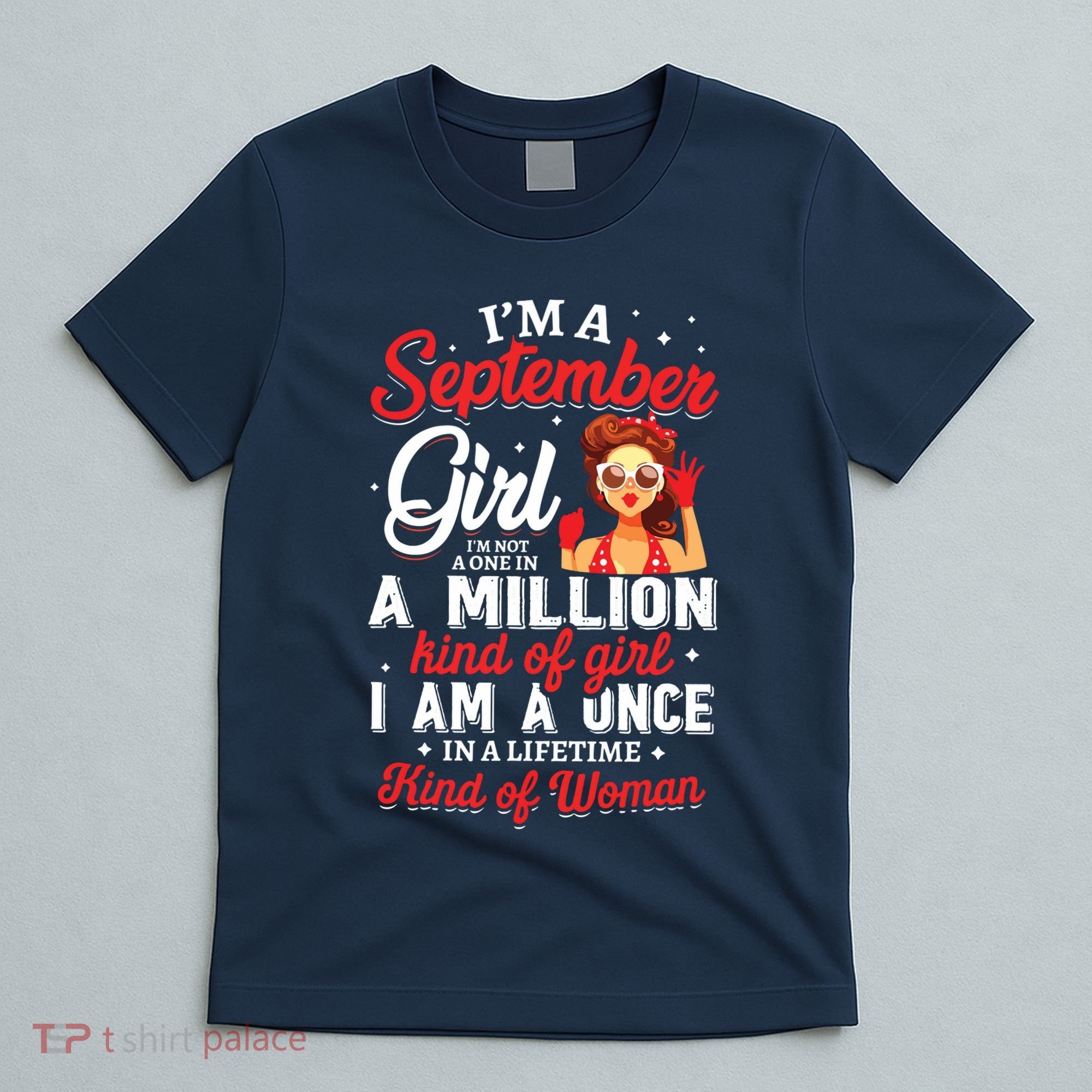 Im A September Girl Birthday Gifts T-Shirt