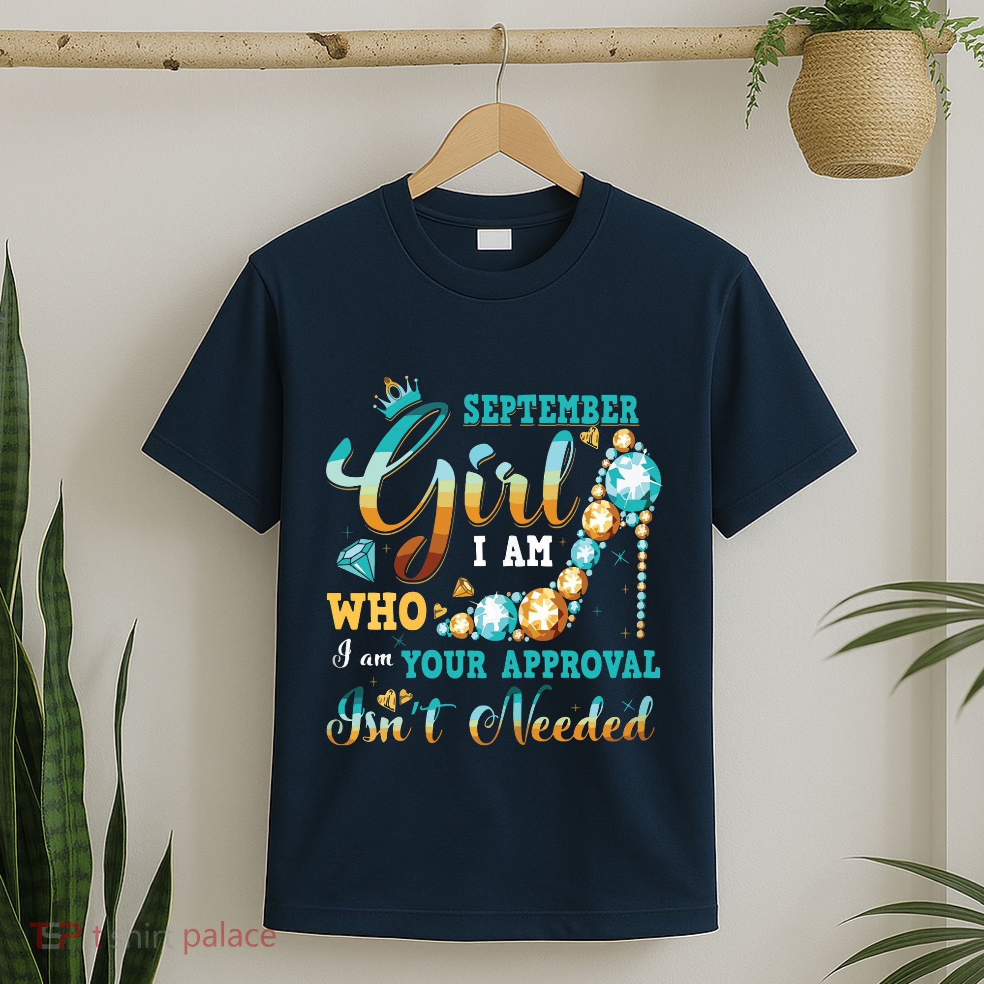 Im A September Girl Birthday Shirts I Am Who I Am Gifts T-Shirt