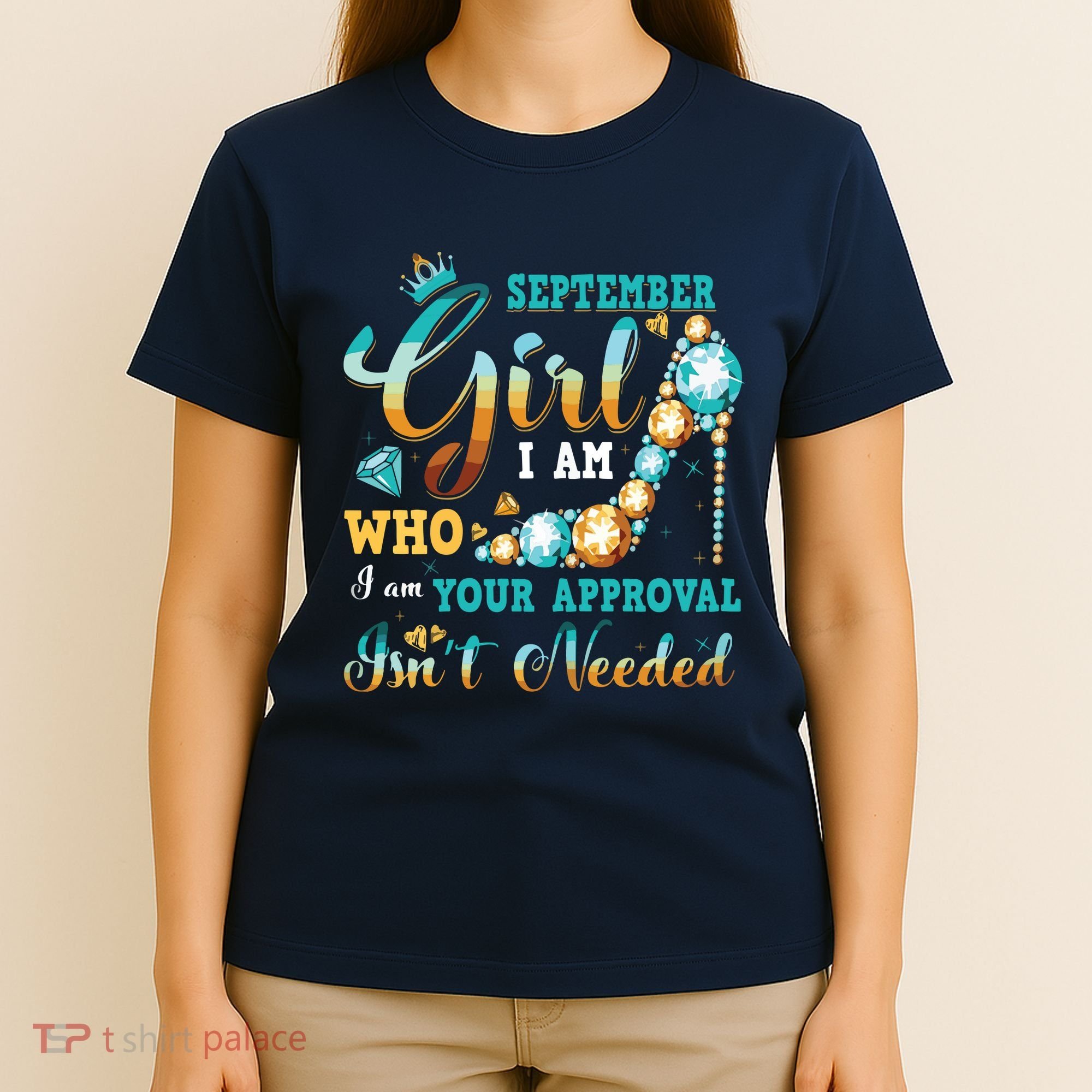 Im A September Girl Birthday Shirts I Am Who I Am Gifts T-Shirt