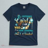 Im A September Girl Birthday Shirts I Am Who I Am Gifts T-Shirt thumb 5