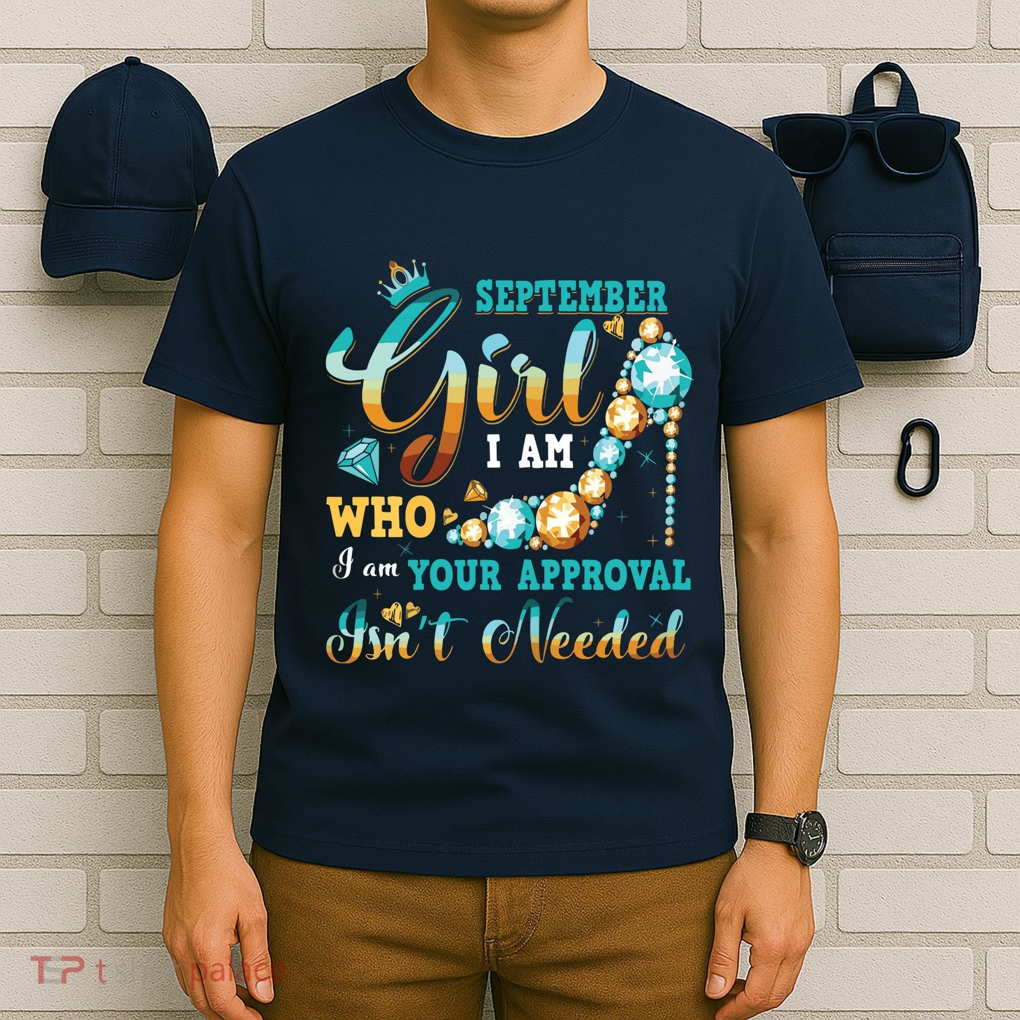 Im A September Girl Birthday Shirts I Am Who I Am Gifts T-Shirt