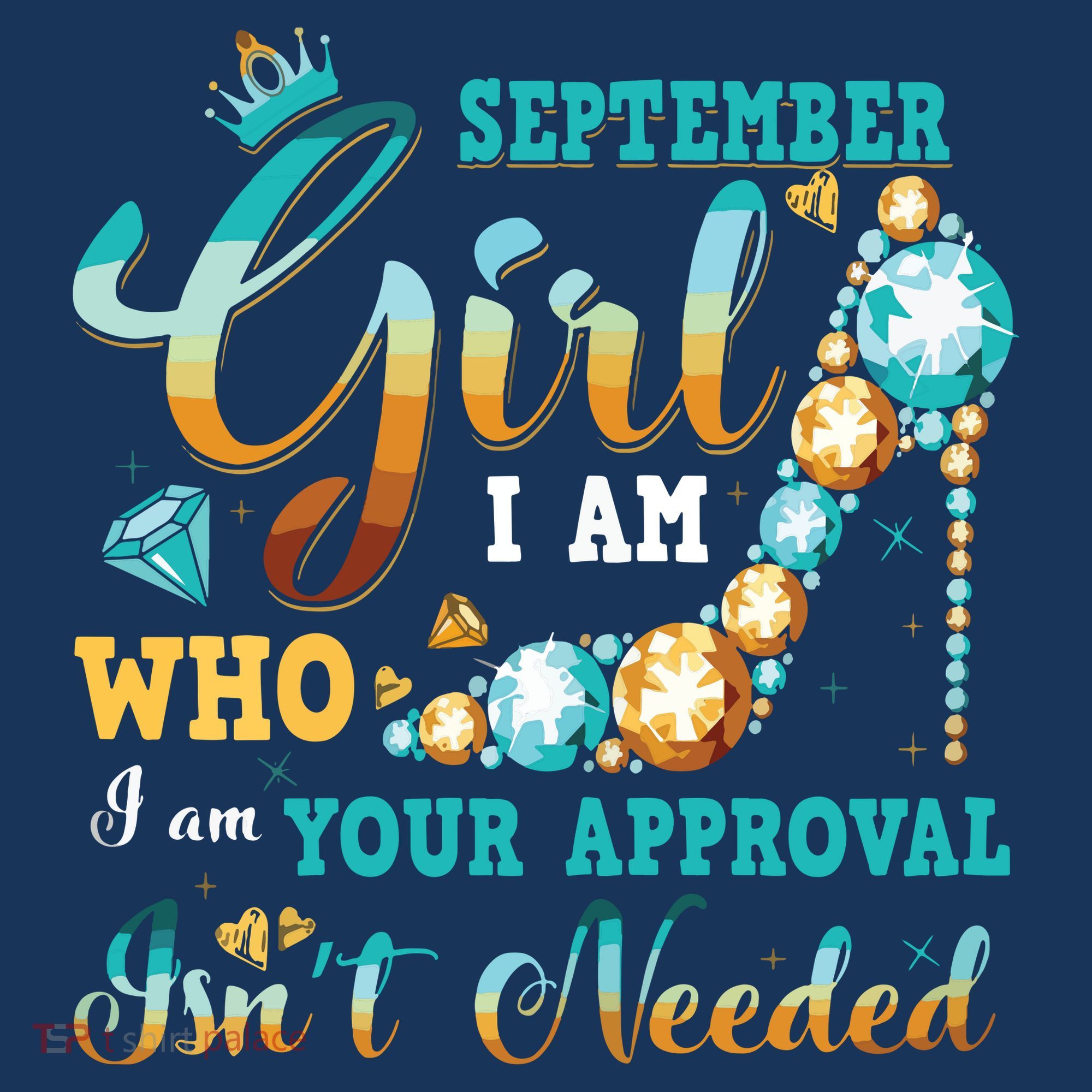Im A September Girl Birthday Shirts I Am Who I Am Gifts T-Shirt