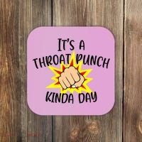 It's A Throat Punch Kinda Day Funny Punch Meme Gift Coaster thumb 0