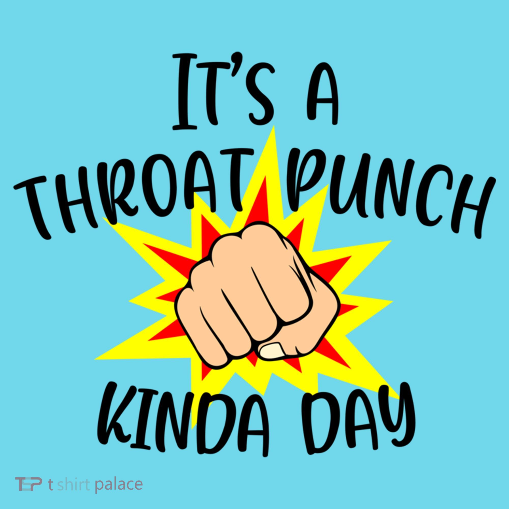 It's A Throat Punch Kinda Day Funny Punch Meme Gift Long Sleeve Shirt