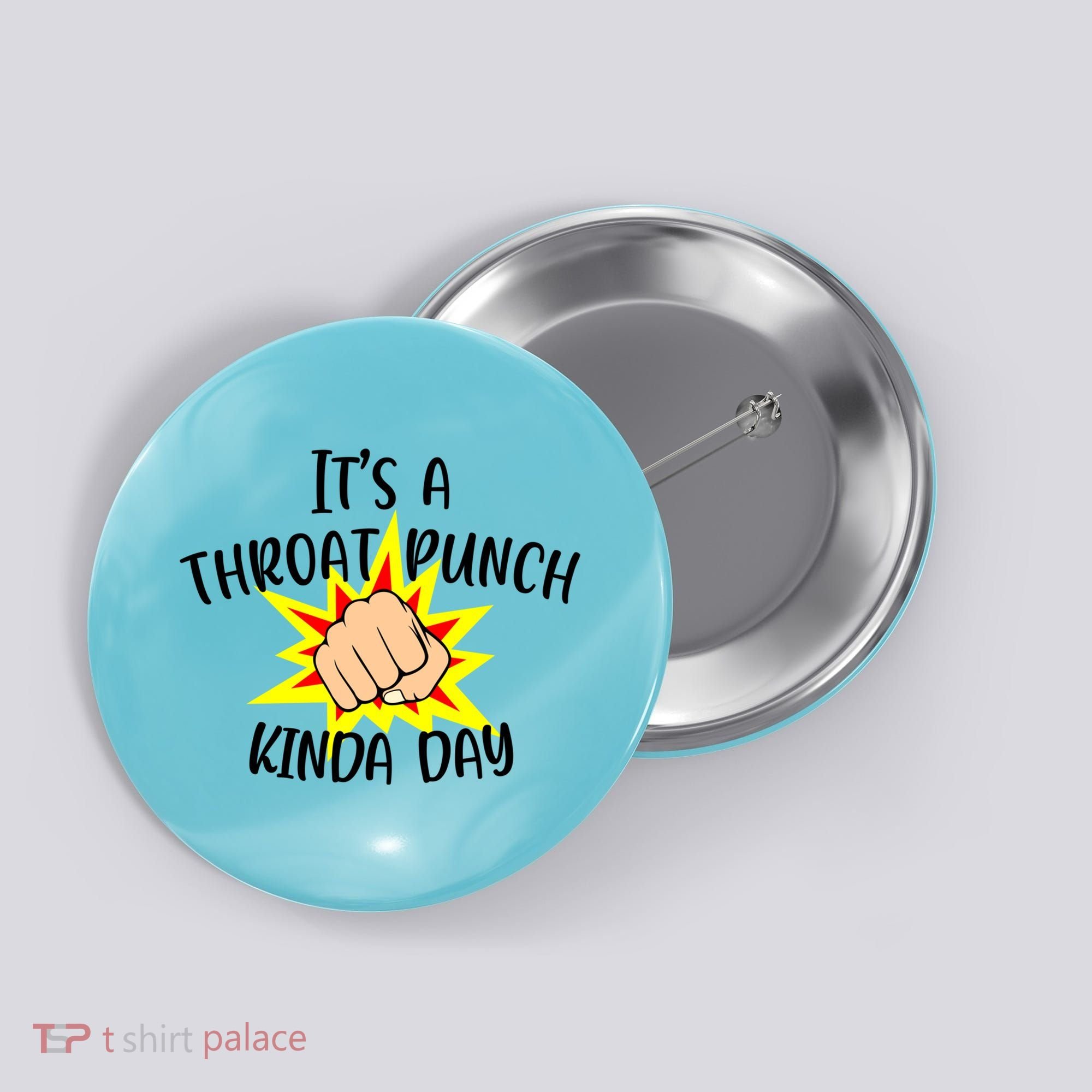 It's A Throat Punch Kinda Day Funny Punch Meme Gift Button