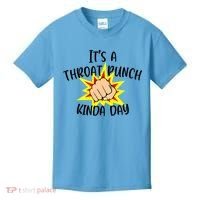 It's A Throat Punch Kinda Day Funny Punch Meme Gift Kids T-Shirt thumb 0