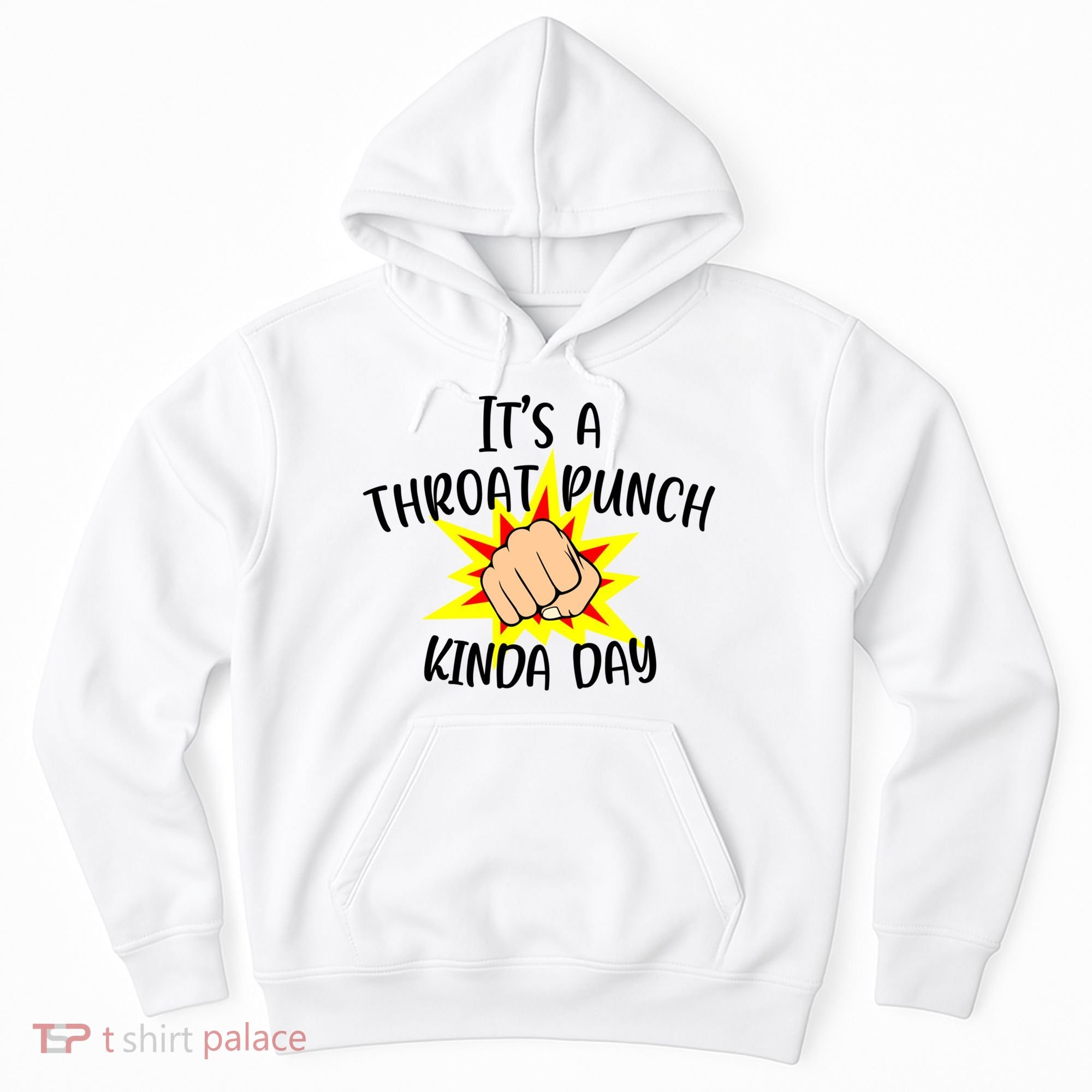 It's A Throat Punch Kinda Day Funny Punch Meme Gift Hoodie