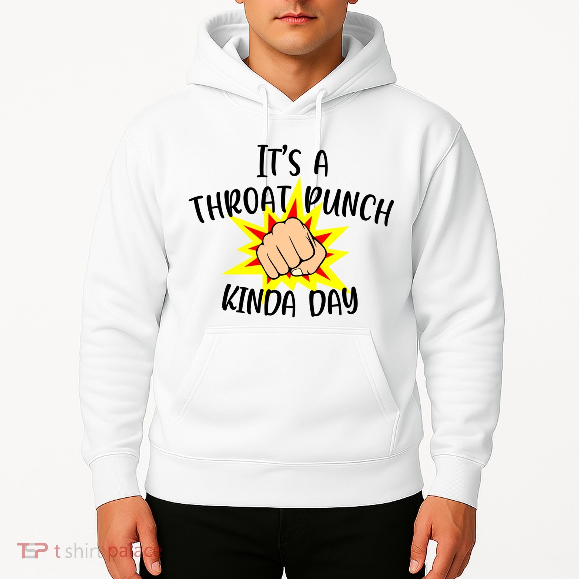 It's A Throat Punch Kinda Day Funny Punch Meme Gift Hoodie