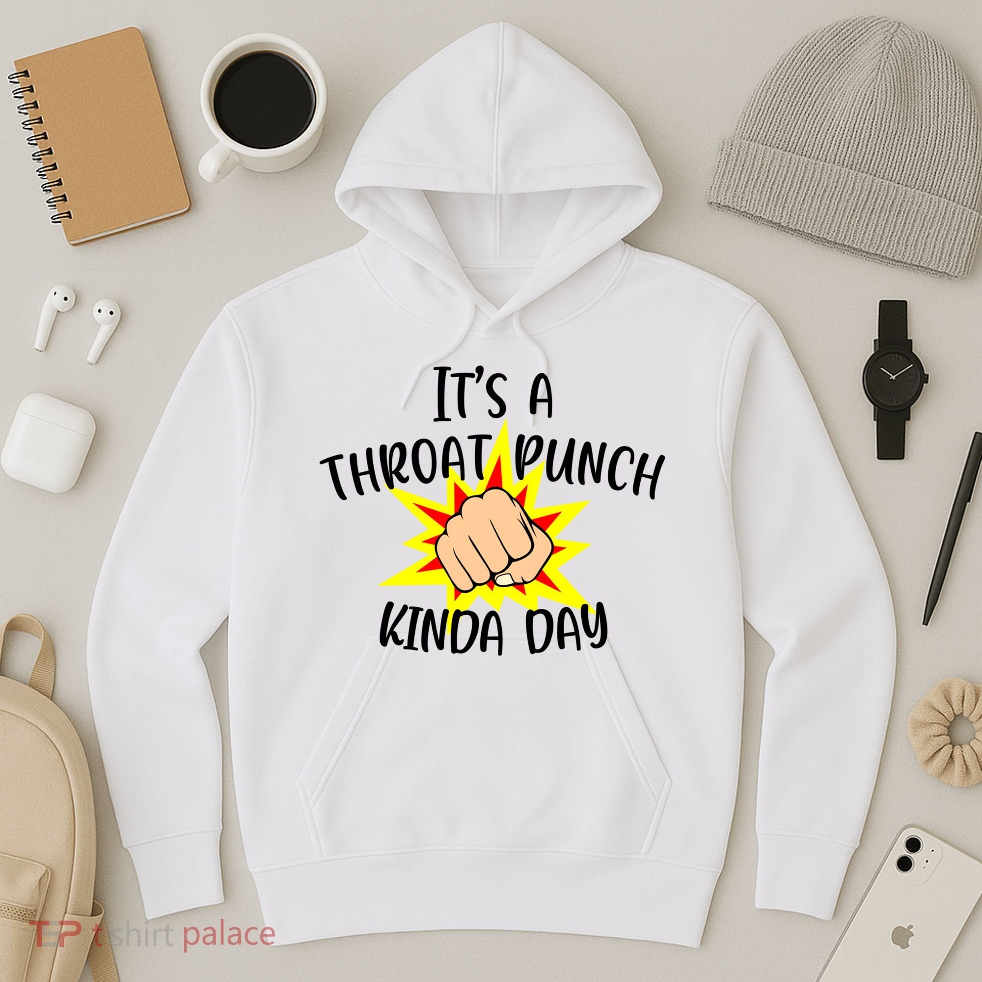 It's A Throat Punch Kinda Day Funny Punch Meme Gift Hoodie