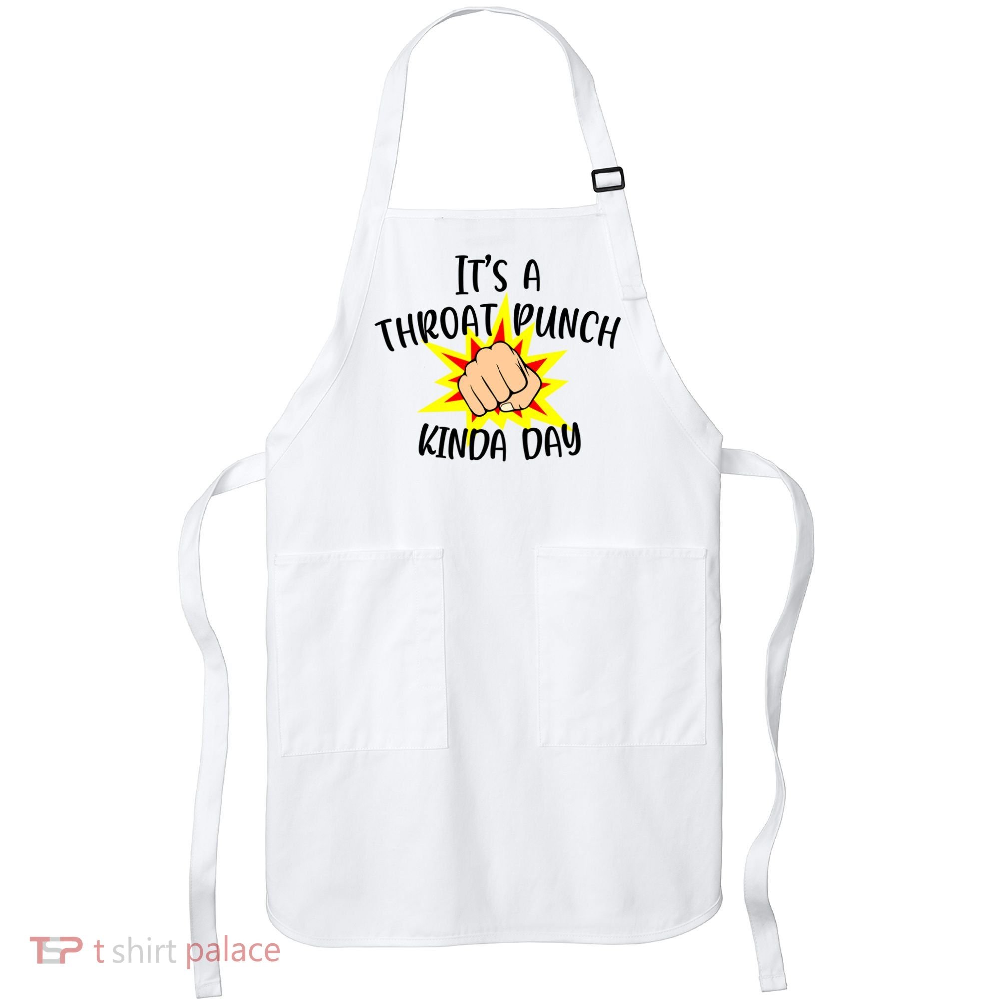 It's A Throat Punch Kinda Day Funny Punch Meme Gift Apron