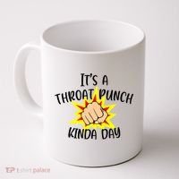 It's A Throat Punch Kinda Day Funny Punch Meme Gift Coffee Mug thumb 0