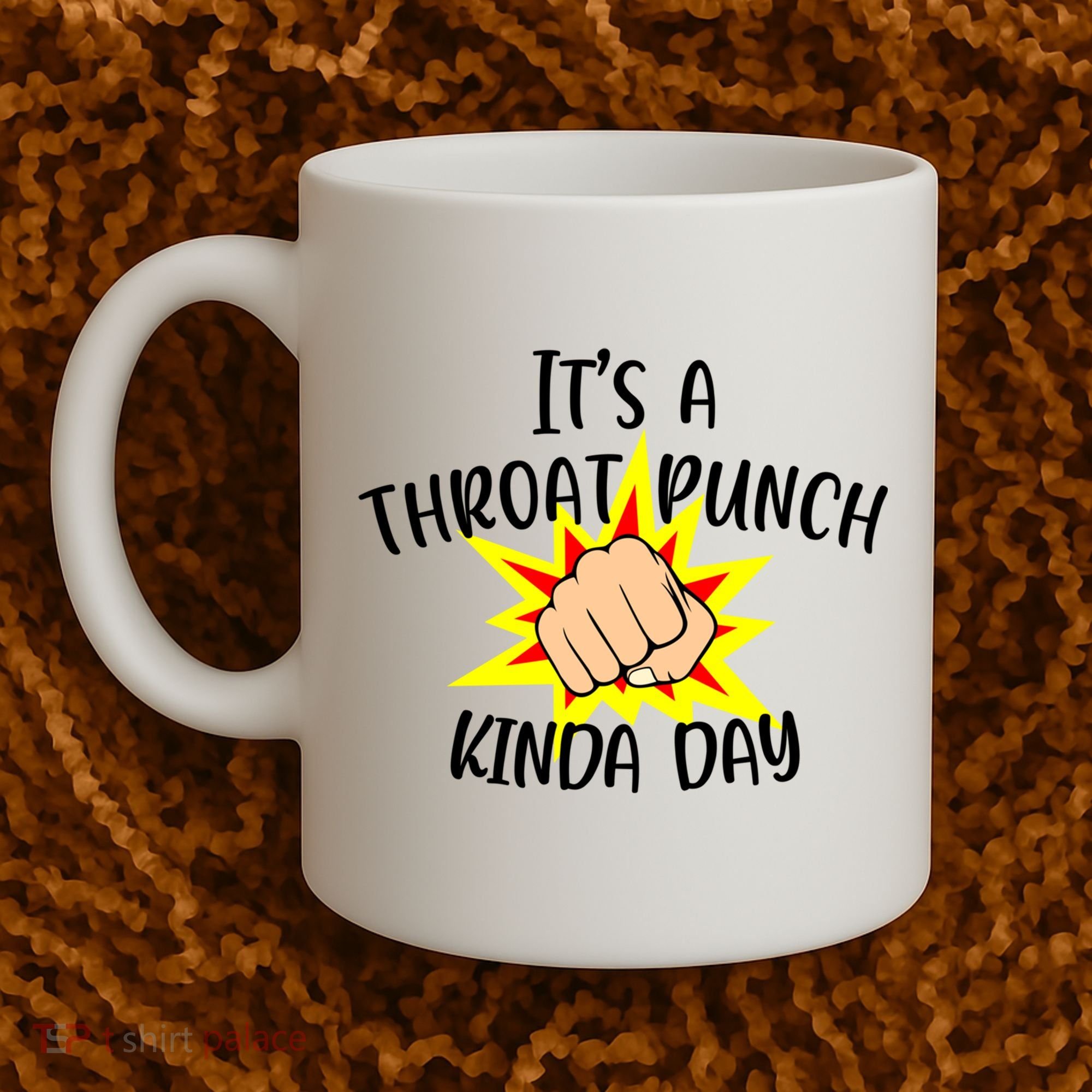It's A Throat Punch Kinda Day Funny Punch Meme Gift Coffee Mug