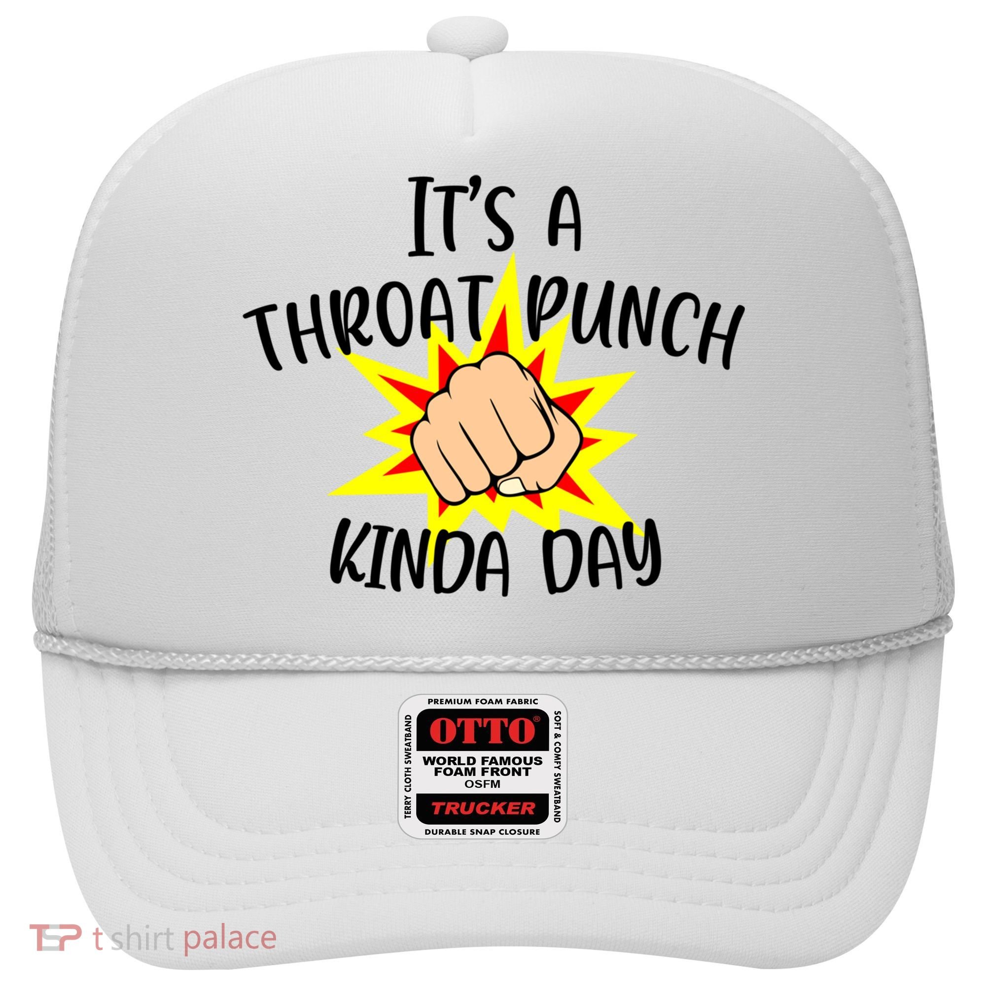 It's A Throat Punch Kinda Day Funny Punch Meme Gift Hat
