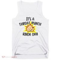 It's A Throat Punch Kinda Day Funny Punch Meme Gift Tank Top thumb 0