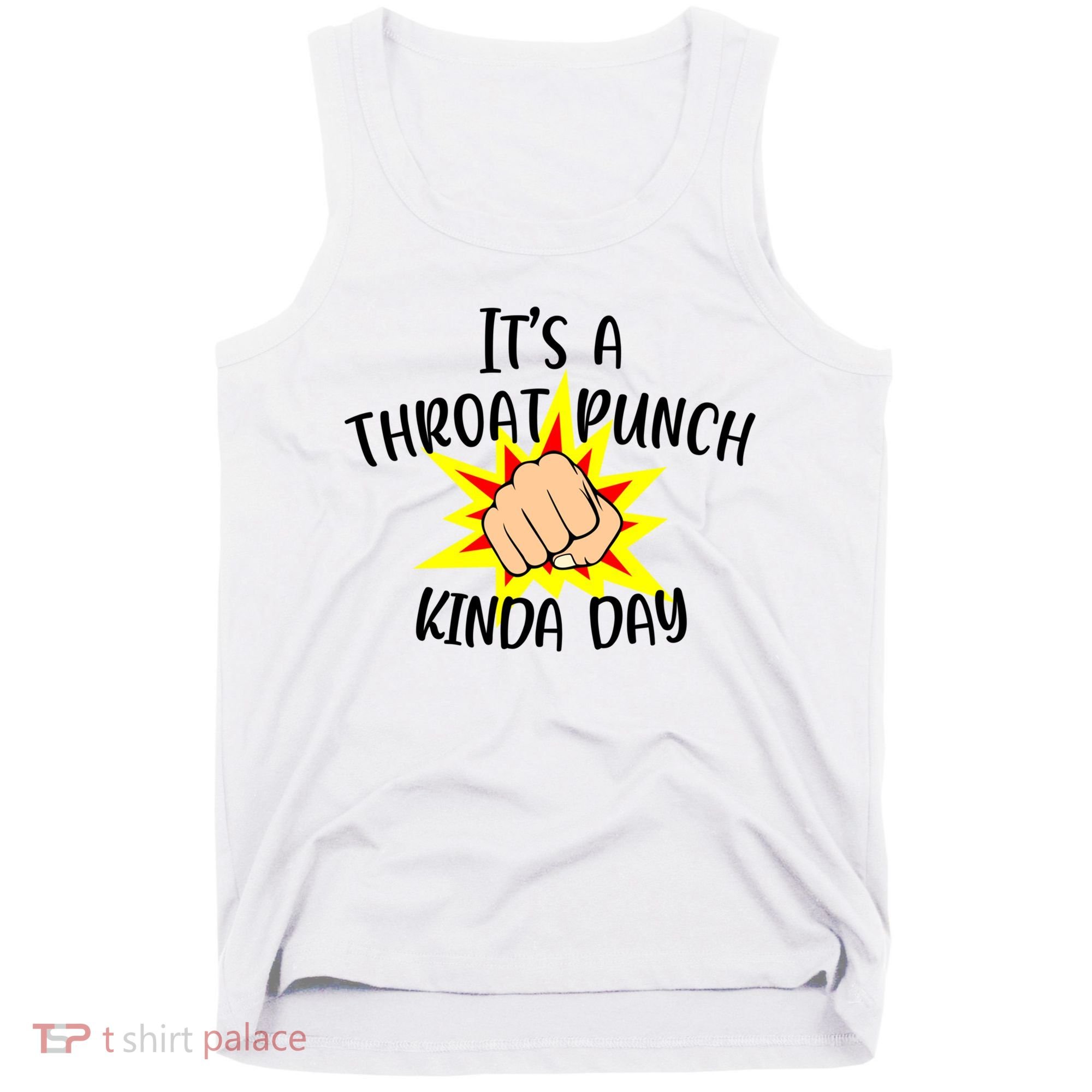 It's A Throat Punch Kinda Day Funny Punch Meme Gift Tank Top