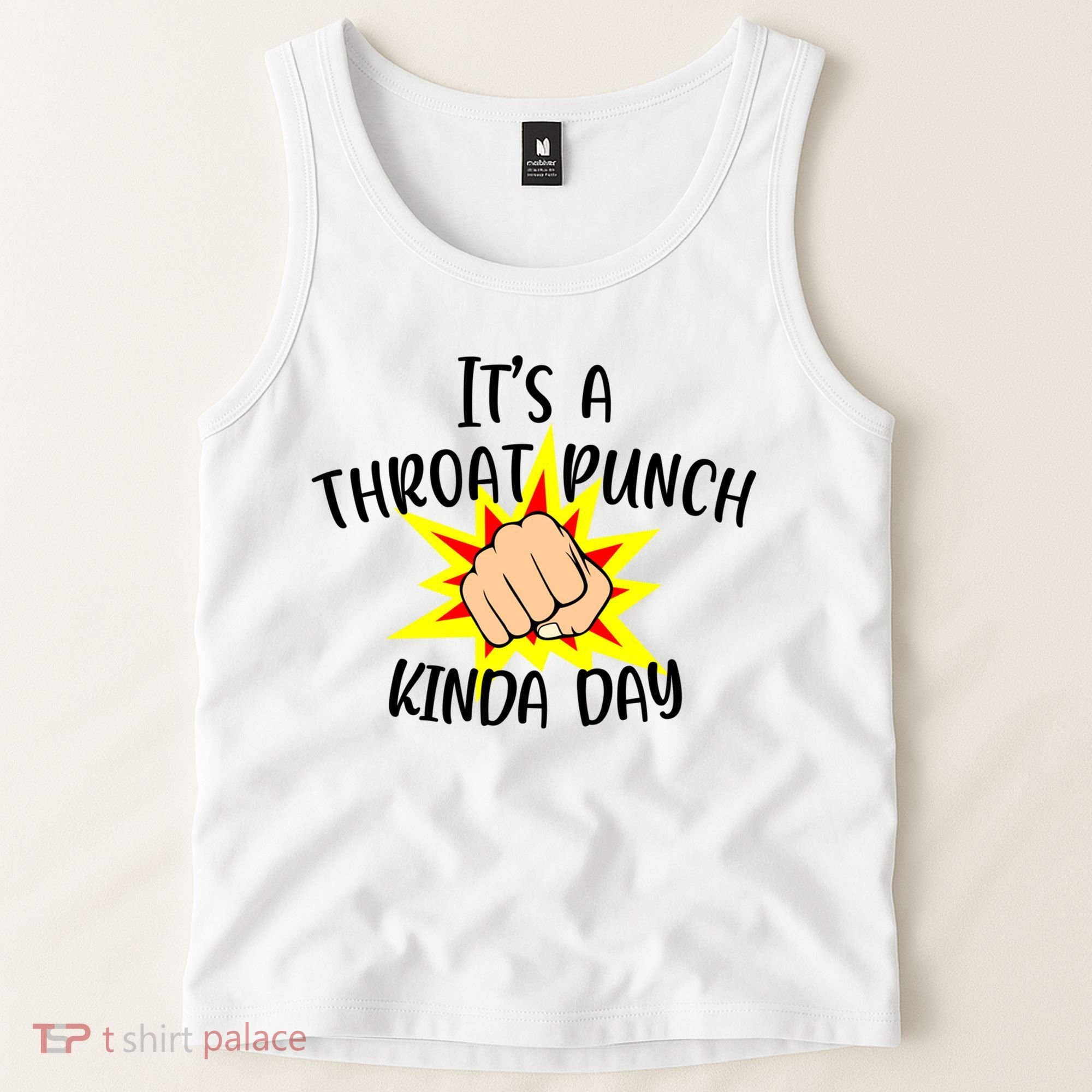 It's A Throat Punch Kinda Day Funny Punch Meme Gift Tank Top