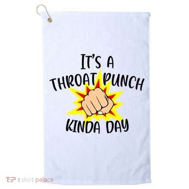It's A Throat Punch Kinda Day Funny Punch Meme Gift Golf Towel