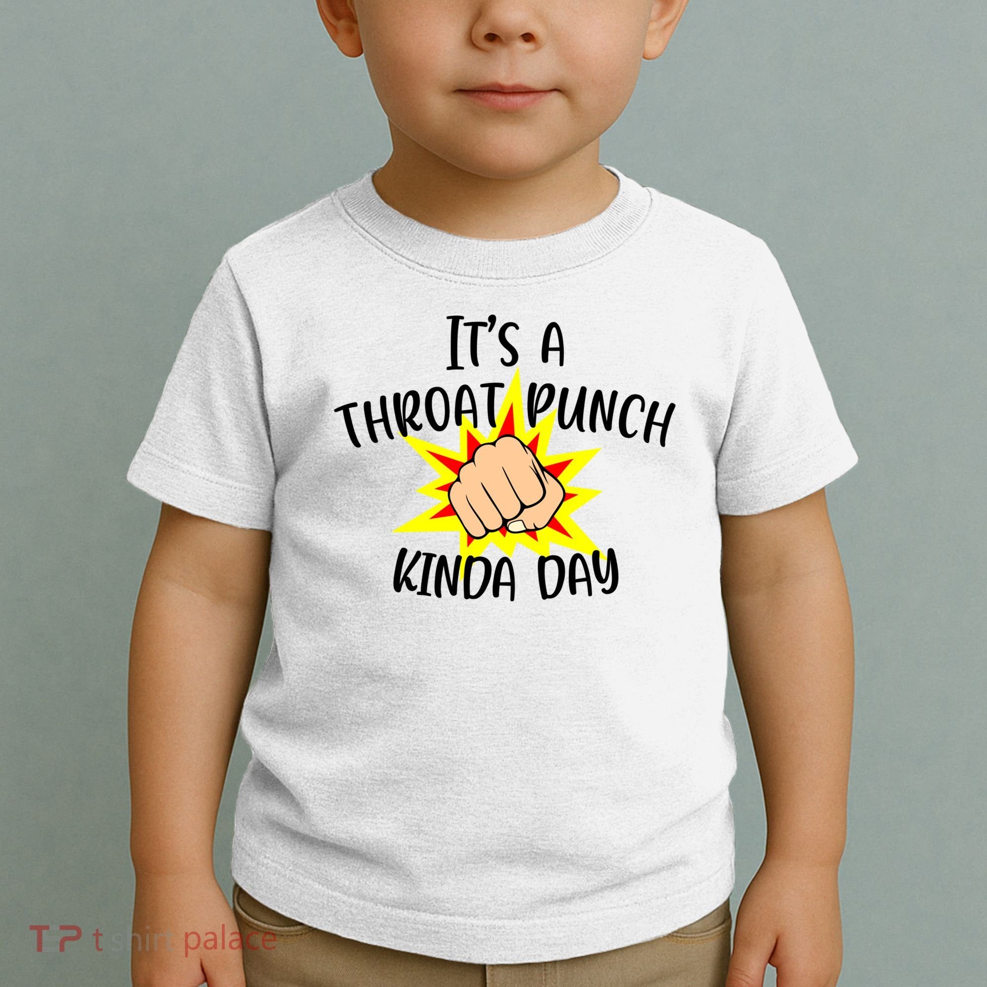 It's A Throat Punch Kinda Day Funny Punch Meme Gift Toddler T-Shirt