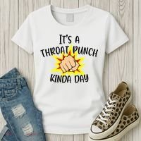 It's A Throat Punch Kinda Day Funny Punch Meme Gift Women's T-Shirt thumb 3