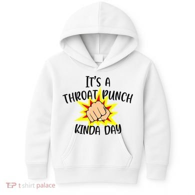 It's A Throat Punch Kinda Day Funny Punch Meme Gift Kids Hoodie