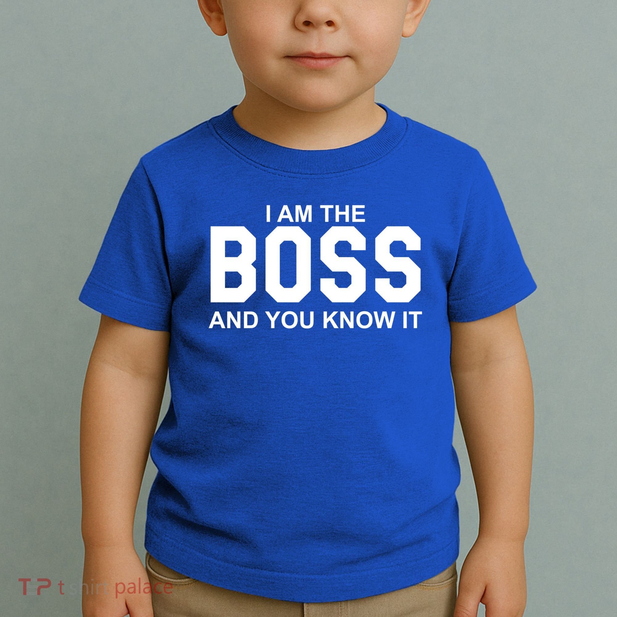 I Am The Boss And You Know Imeaningful Gift I Am The Boss Tee Funny Cute Gift Toddler T-Shirt