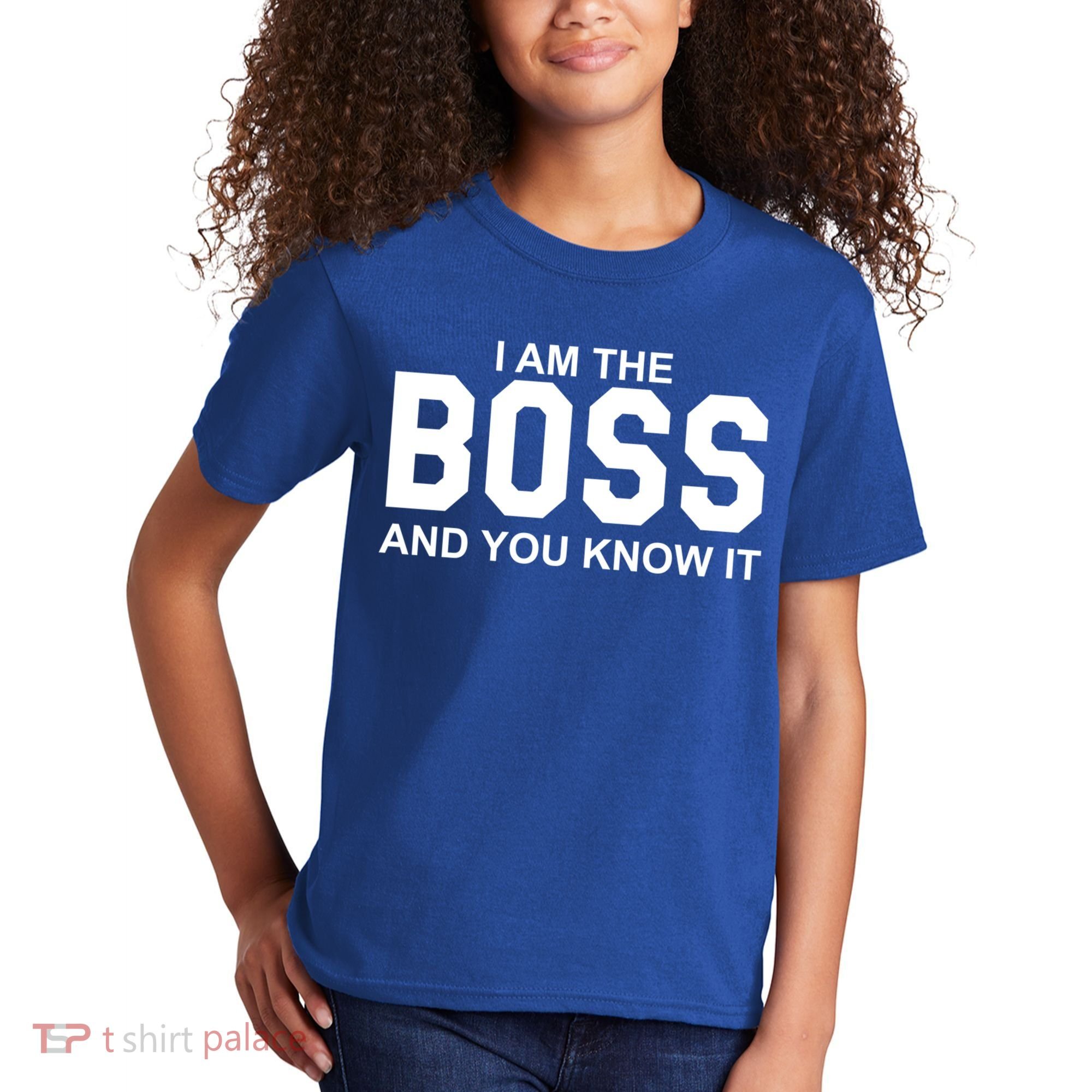 I Am The Boss And You Know Imeaningful Gift I Am The Boss Tee Funny Cute Gift Kids T-Shirt