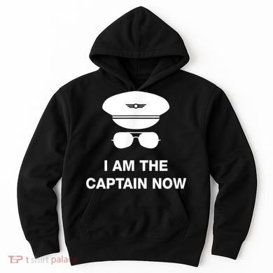 I Am The Captain Now Funny Pilot Hoodie