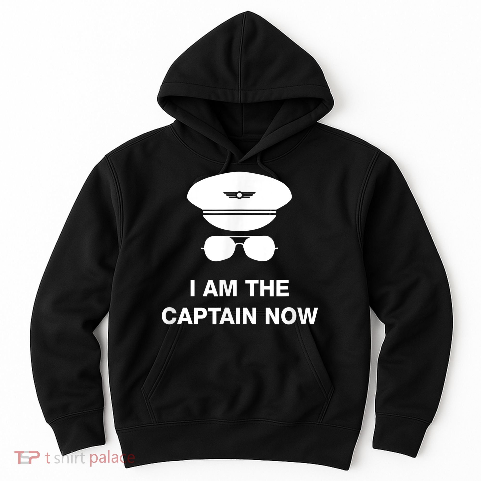 I Am The Captain Now Funny Pilot Hoodie