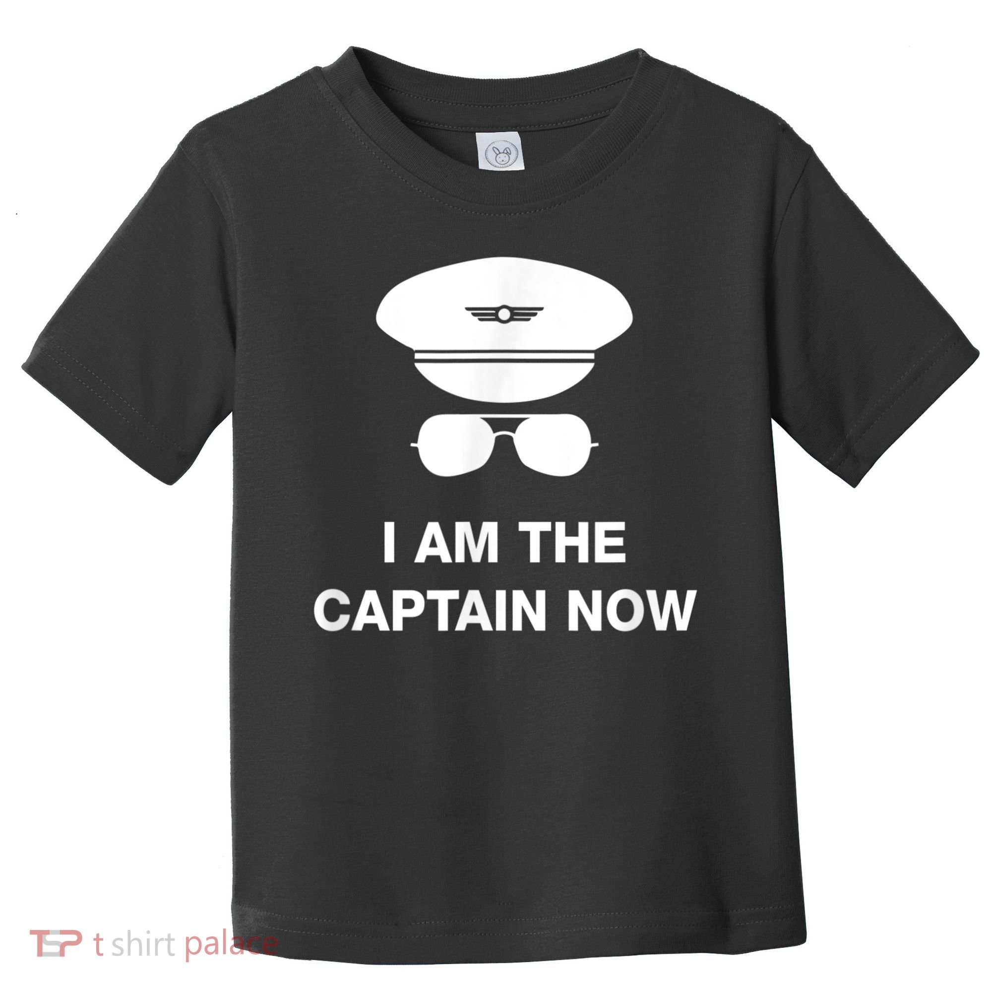 I Am The Captain Now Funny Pilot Toddler T-Shirt