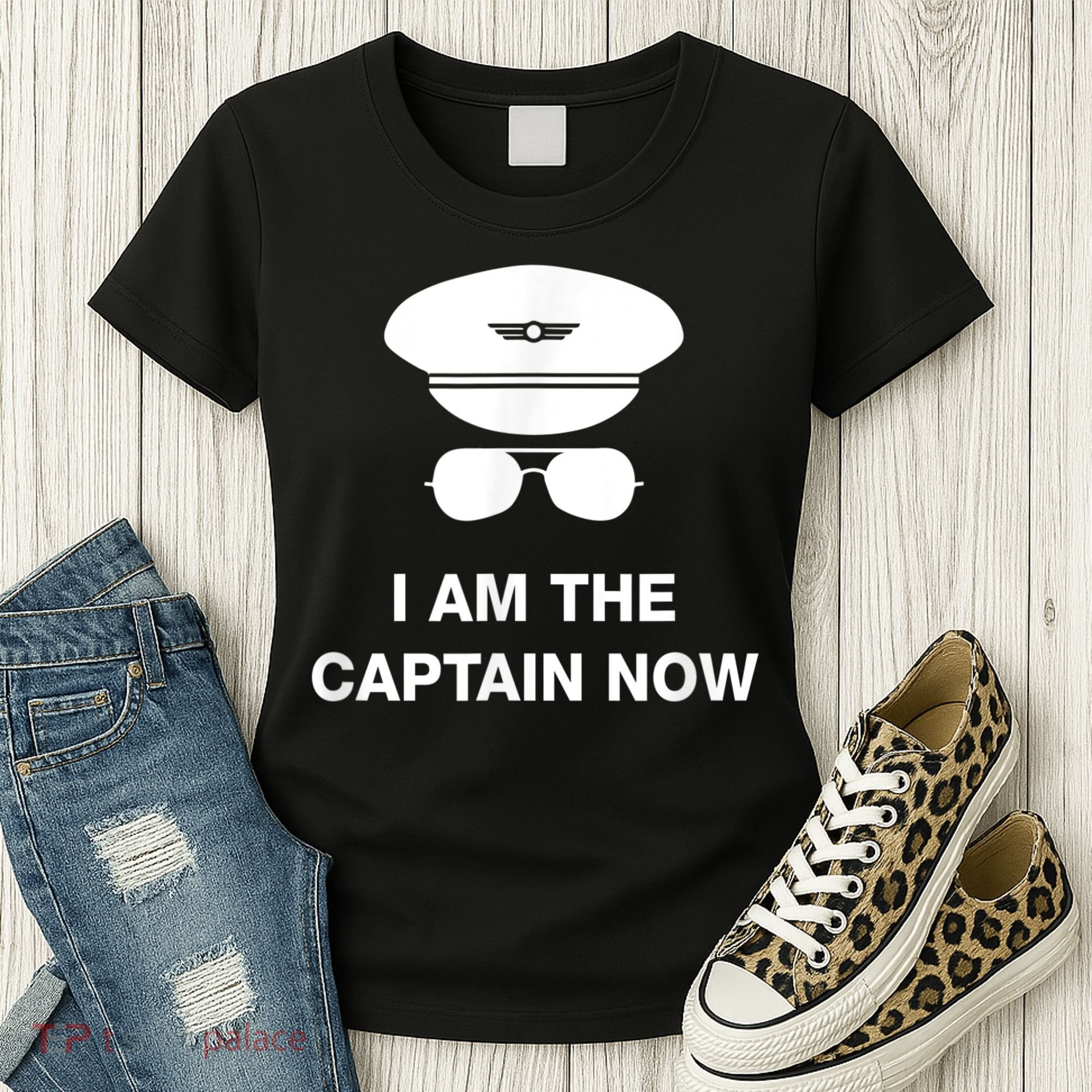 I Am The Captain Now Funny Pilot Women's T-Shirt