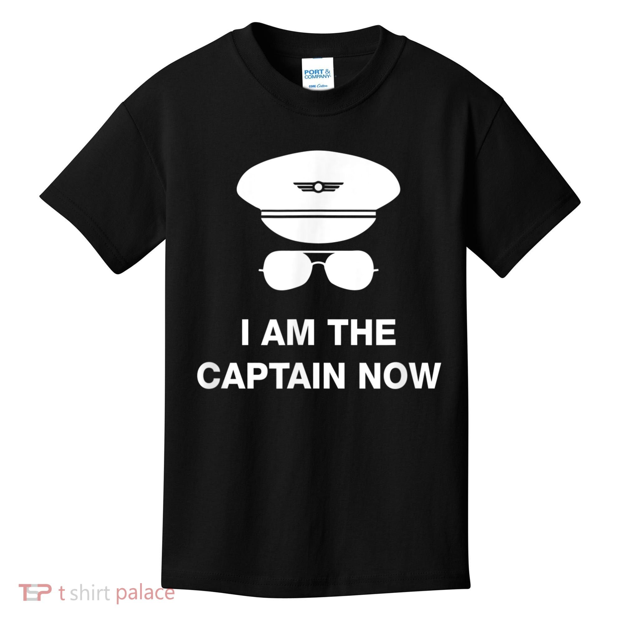 I Am The Captain Now Funny Pilot Kids T-Shirt