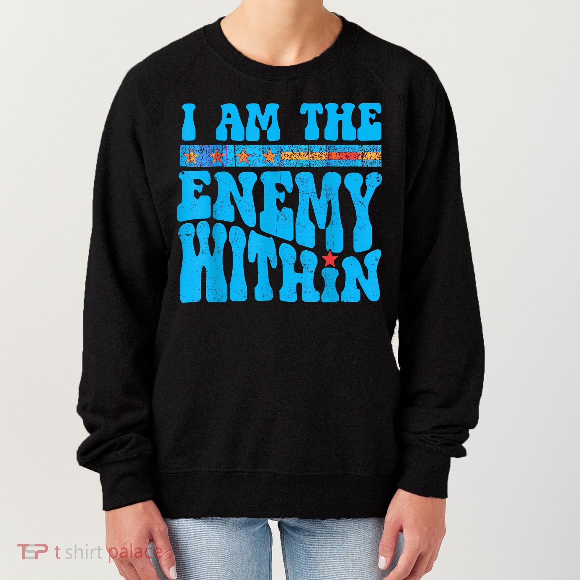 I Am The Enemy Within I Am The Enemy Within America Women's Sweatshirt