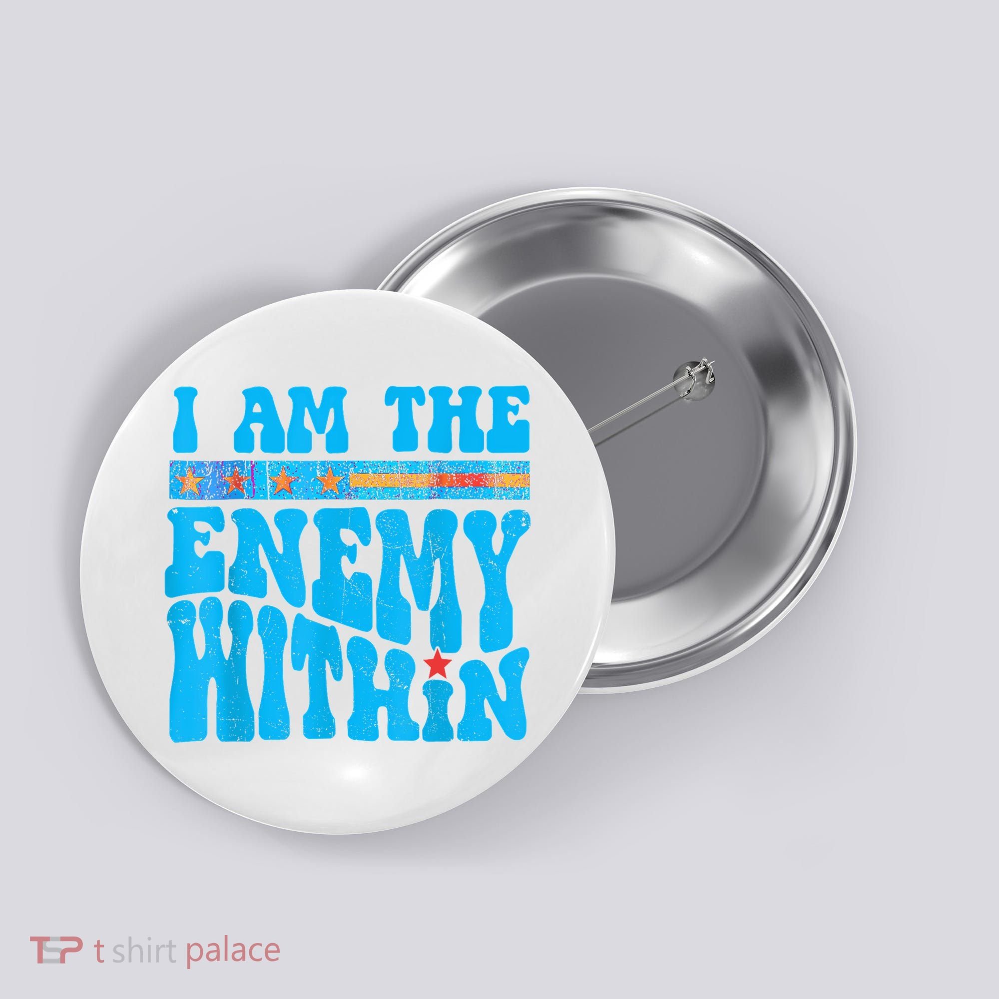 I Am The Enemy Within I Am The Enemy Within America Button