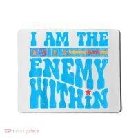 I Am The Enemy Within I Am The Enemy Within America Mousepad thumb 0