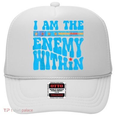 I Am The Enemy Within I Am The Enemy Within America Hat