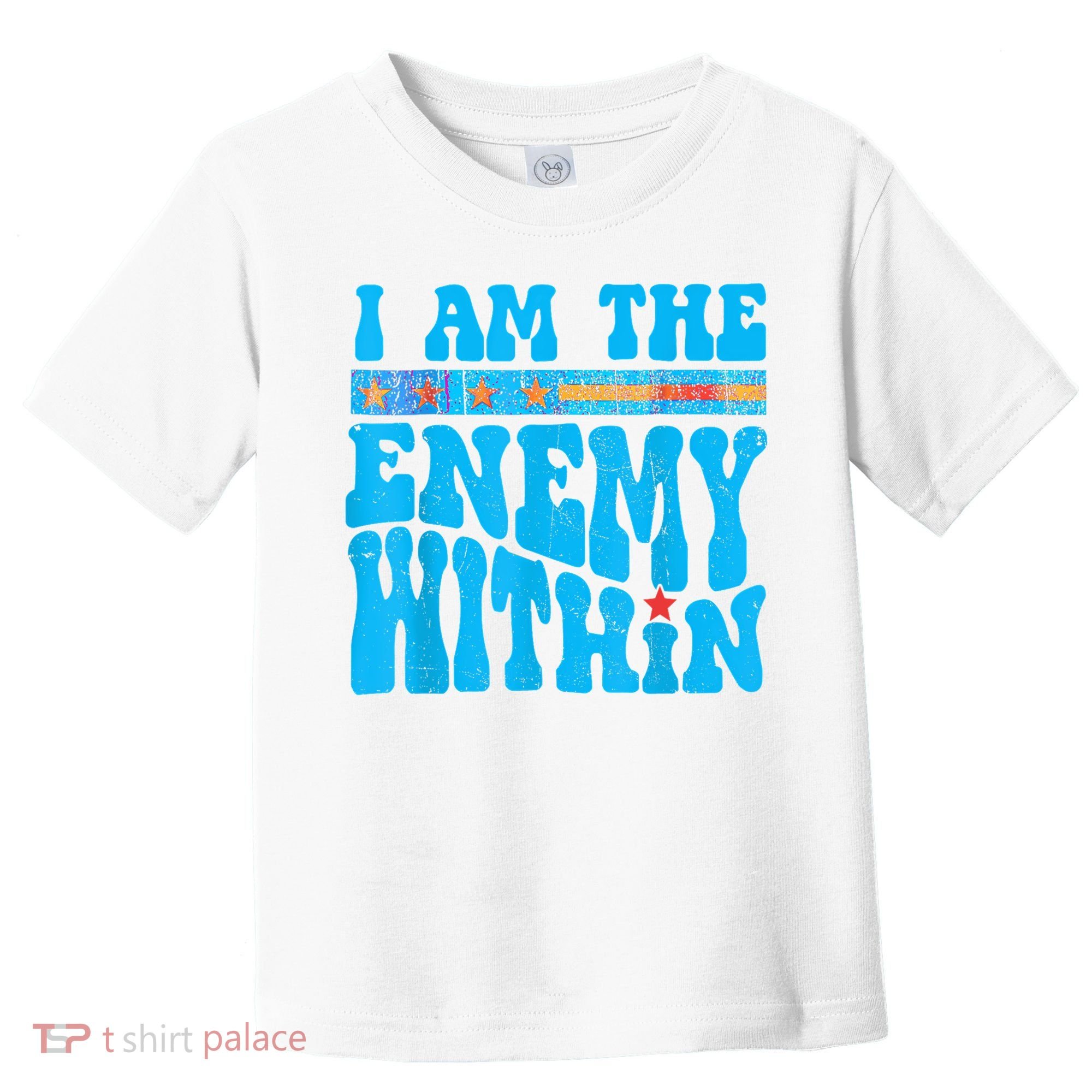 I Am The Enemy Within I Am The Enemy Within America Toddler T-Shirt