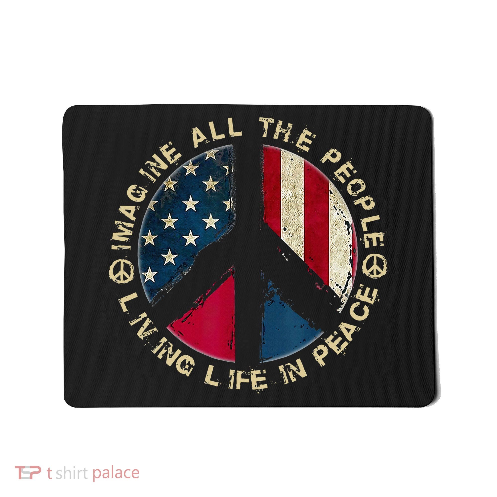 Imagine All The People Living Life In Peace Hippie Lover Mousepad