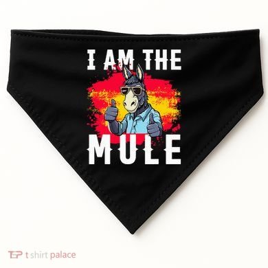 I Am The Mule T Funny Mule Donkey USA-Made Doggie Bandana