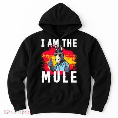 I Am The Mule T Funny Mule Donkey Hoodie