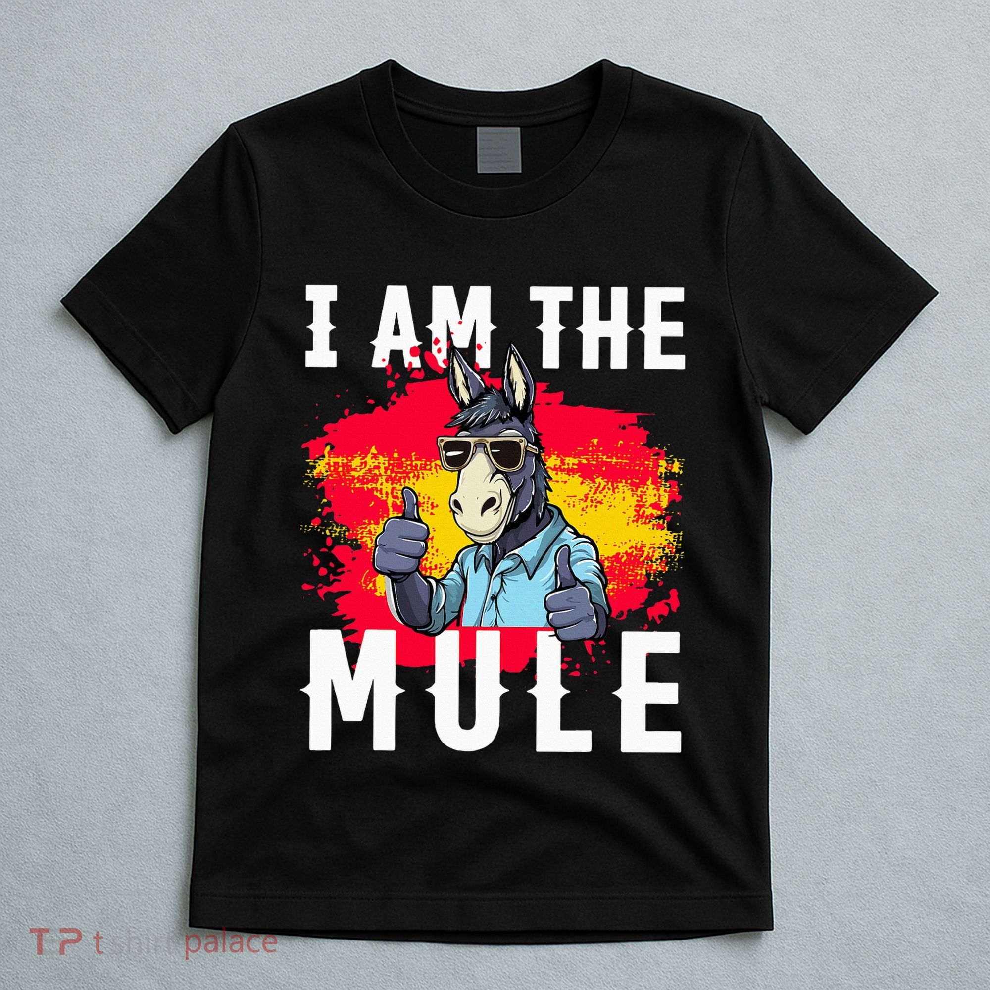 I Am The Mule T Funny Mule Donkey T-Shirt