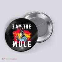 I Am The Mule T Funny Mule Donkey Button thumb 0