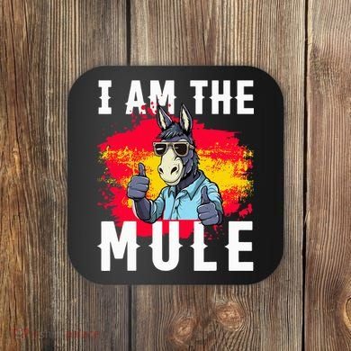 I Am The Mule T Funny Mule Donkey Coaster