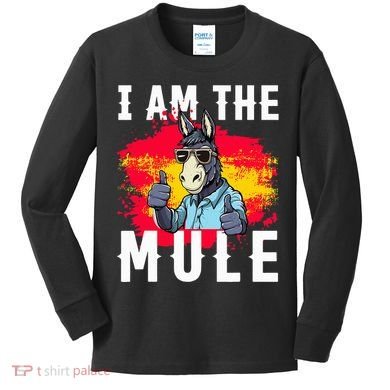 I Am The Mule T Funny Mule Donkey Kids Long Sleeve Shirt
