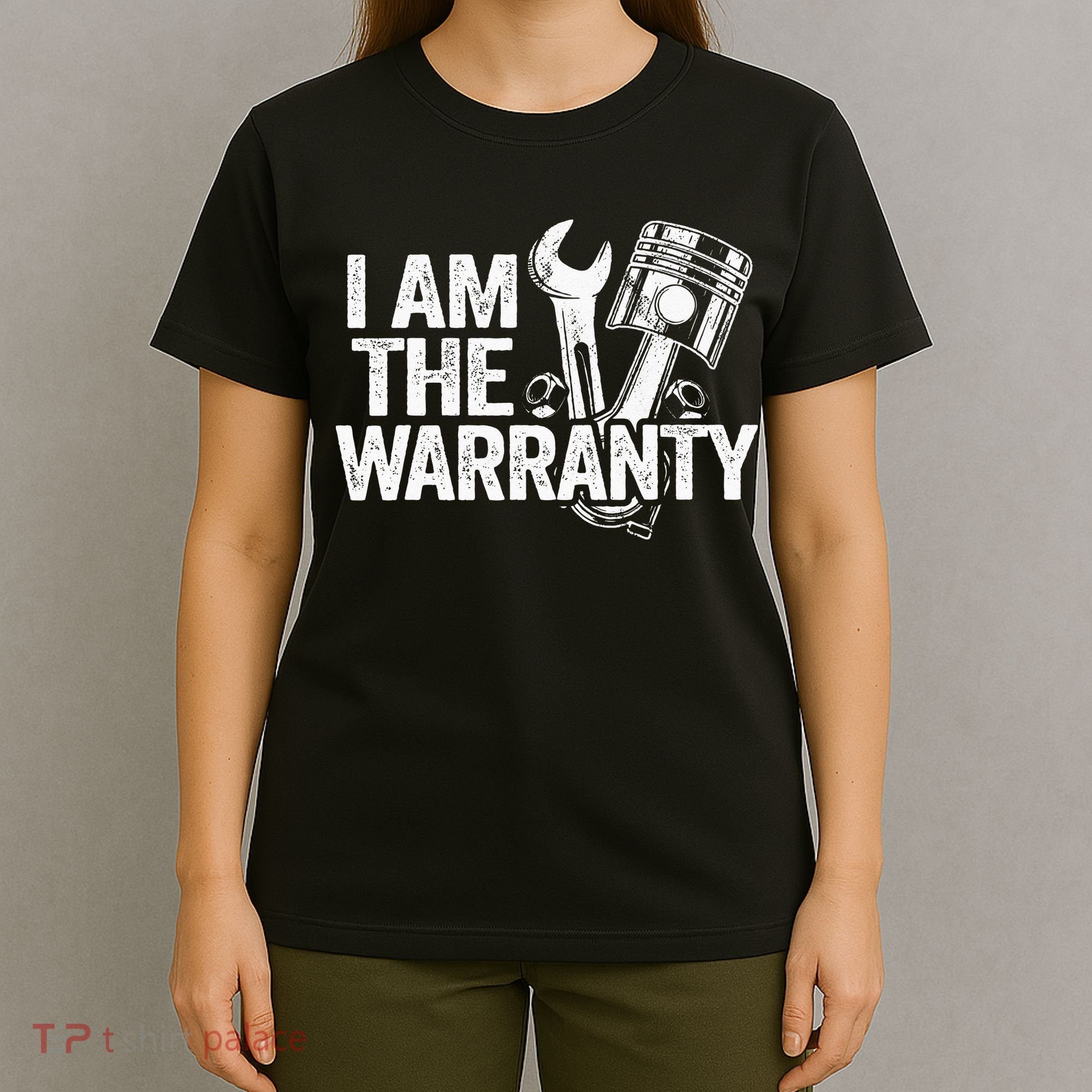 I Am The Warranty Race Car Parts Repair Guy Funny Mechanic T-Shirt