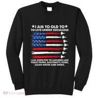 I Am Too Old To Live Under Socialism I Am Addicted Sweatshirt thumb 0