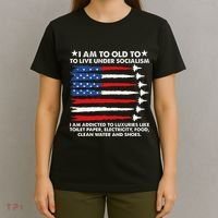 I Am Too Old To Live Under Socialism I Am Addicted T-Shirt thumb 4