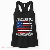 I Am Too Old To Live Under Socialism I Am Addicted Women's Tank Top thumb 0