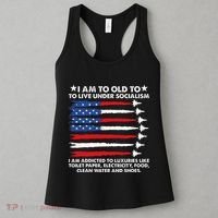 I Am Too Old To Live Under Socialism I Am Addicted Women's Tank Top thumb 3