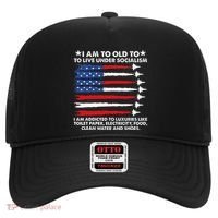 I Am Too Old To Live Under Socialism I Am Addicted Hat thumb 0